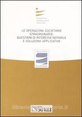 Le operazioni societarie straordinarie: questioni di interesse notarile e soluzioni applicative.pdf