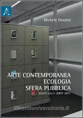 Arte contemporanea, ecologia, sfera pubblica. Scritti scelti (2007-2011).pdf