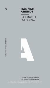 La lingua materna. La condizione umana e il pensiero plurale.pdf