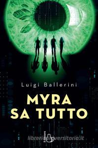 Ebook Myra sa tutto di Luigi Ballerini edito da Il Castoro Editrice