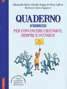 Quaderno desercizi per convincere chiunque sempre e ovunque.pdf