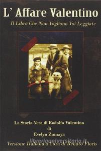 L affare Valentino. Il libro che non vogliono voi leggiate.pdf