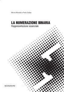 La numerazione binaria: rappresentazione essenziale.pdf