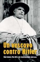 Un vescovo contro Hitler. Von Galen, Pio XII e la resistenza al nazismo.pdf