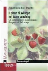 Il piano di sviluppo nel team coaching. Gli strumenti del monitoraggio: il report e il follow up.pdf