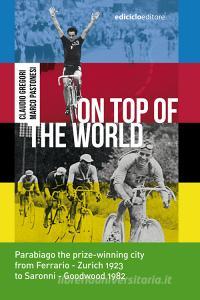Ebook On top of the world di Pastonesi Marco, Gregori Claudio edito da Ediciclo