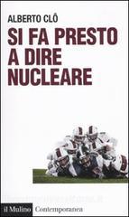 Si fa presto a dire nucleare.pdf