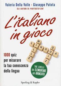 L italiano in gioco. 1000 quiz per misurare la tua conoscenza della lingua.pdf