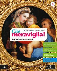 Che meraviglia! Con Leggere e rielaborare le opere darte. Per la Scuola media. Con e-book. Con espansione online vol.A.pdf