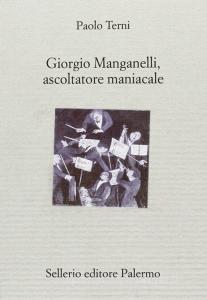 Giorgio Manganelli, ascoltatore maniacale.pdf