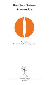 Ebook Parmenide di Hans-Georg Gadamer edito da La scuola di Pitagora