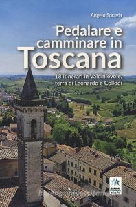 Pedalare e camminare in Toscana. 18 itinerari in Valdinievole, terra di Leonardo e Collodi.pdf