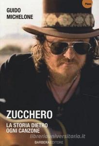 Zucchero. La storia dietro ogni canzone.pdf