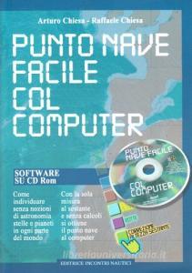 Punto nave facile col computer. Con CD-ROM.pdf
