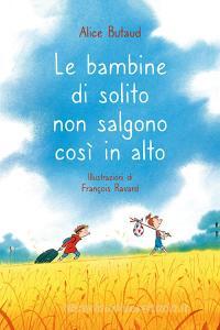 Ebook Le bambine di solito non salgono così in alto di Butaud Alice edito da La Nuova Frontiera Junior