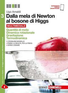 Dalla mela di Newton al bosone di Higgs. La fisica in cinque anni. Per le Scuole superiori. Con e-book. Con espansione online vol.3.pdf