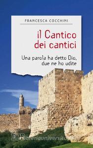 Ebook Il Cantico dei cantici di Francesca Cocchini edito da EDB - Edizioni Dehoniane Bologna