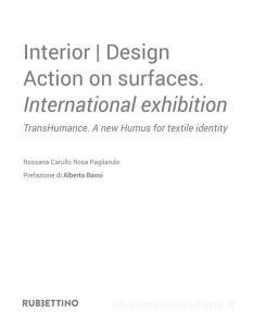 Interior design. Action on surfaces. International exhibition. TransHumance. A new humus for textile identity. Ediz. italiana.pdf