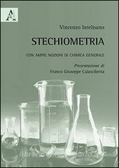 Stechiometria. Con ampie nozioni di chimica generale.pdf