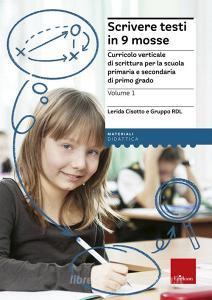 Scrivere testi in 9 mosse. Curricolo verticale di scrittura per la scuola primaria e secondaria di primo grado.pdf