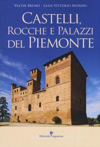 Castelli, rocche e palazzi del Piemonte. Ediz. illustrata.pdf