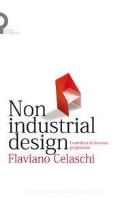 Non industrial design. Contributi al discorso progettuale.pdf