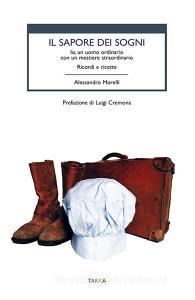 Ebook Il sapore dei sogni di Alessandro Morelli edito da TARKA