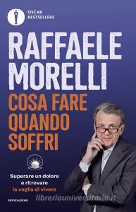 Ebook Cosa fare quando soffri di Morelli Raffaele edito da Mondadori