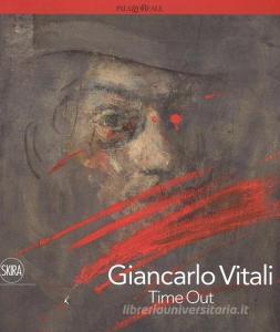 Giancarlo Vitali. Time out. Ediz. italiana e inglese.pdf