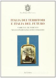 Italia dei territori e italia del futuro. Varietà e mutamento nello spazio linguistico italiano.pdf