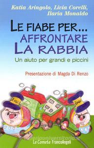 Le fiabe per... affrontare la rabbia. Un aiuto per grandi e piccini.pdf