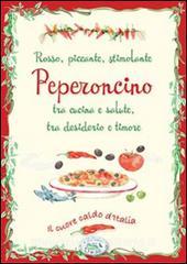 Peperoncino rosso, piccante, stimolante, tra cucina e salute, tra desiderio e timore.pdf