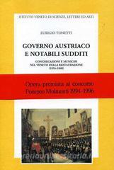 Governo austriaco e notabili sudditi. Congregazioni e municipi nel Veneto della Restaurazione (1816-1848).pdf