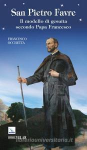 San Pietro Favre. Il modello di gesuita secondo papa Francesco.pdf