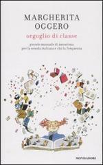 Orgoglio di classe. Piccolo manuale di autostima per la scuola italiana e chi la frequenta.pdf