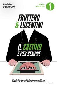 Il cretino è per sempre. Viaggio dautore nellItalia che non cambia mai.pdf