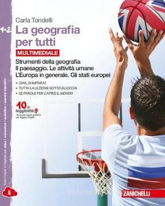 La geografia per tutti. Strumenti della geografia. Per la Scuola media. Vol. 1-2: Il paesaggio-Le attività umane-LEuropa in generale-Gli stati europei. Con espansione.pdf