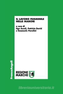 Ebook Il lavoro femminile nelle Marche di AA. VV. edito da Franco Angeli Edizioni