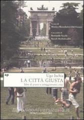 La città giusta. Idee di piano e atteggiamenti etici.pdf