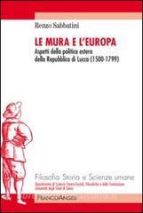 Le mura e lEuropa. Aspetti della politica estera della Repubblica di Lucca (1500-1799).pdf