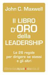 Ebook Il libro d'oro della leadership di Maxwell John C. edito da Etas