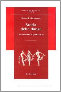 Ebook Storia della danza di Alessandro Pontremoli edito da Le Lettere