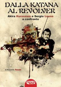 Dalla katana al revolver. Akira Kurosawa e Sergio Leone a confronto.pdf