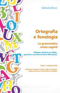 Ortografia e fonologia. La grammatica senza segreti. Teoria + esercizi svolti.pdf