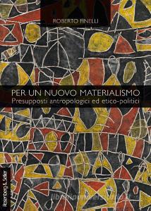 Per un nuovo materialismo. Presupposti antropologici ed etico-politici.pdf
