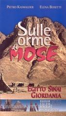 Sulle orme di Mosè. Egitto, Sinai, Giordania. Nuova guida biblica e archeologica.pdf