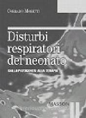Disturbi respiratori del neonato. Dalla patogenesi alla terapia.pdf