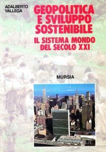 Geopolitica e sviluppo sostenibile. Il sistema mondo del secolo XXI.pdf