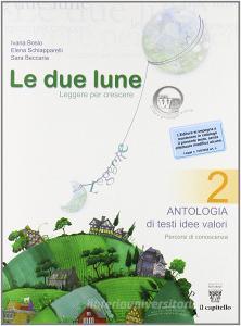 Le due lune. Antologia-Letteratura italiana. Con materiali per il docente. Per la Scuola media vol.2.pdf