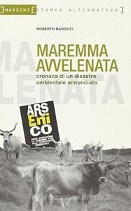 Maremma avvelenata. Cronaca di un disastro ambientale annunciato.pdf